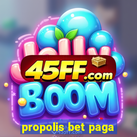 propolis bet paga